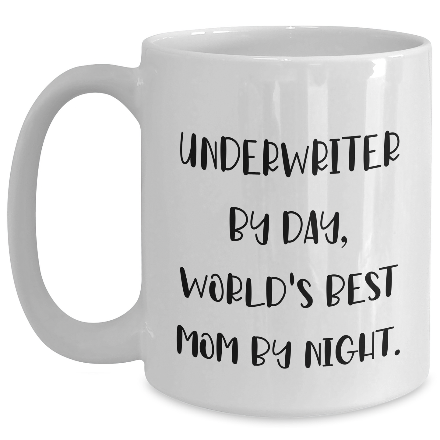 Funny Underwriter Gifts, White Coffee Mug, 'Underwriter By Day, World's Best Mom By Night.' for Men, Unique Father's Day Unique Gifts from Family, Gifts for Underwriter - Main