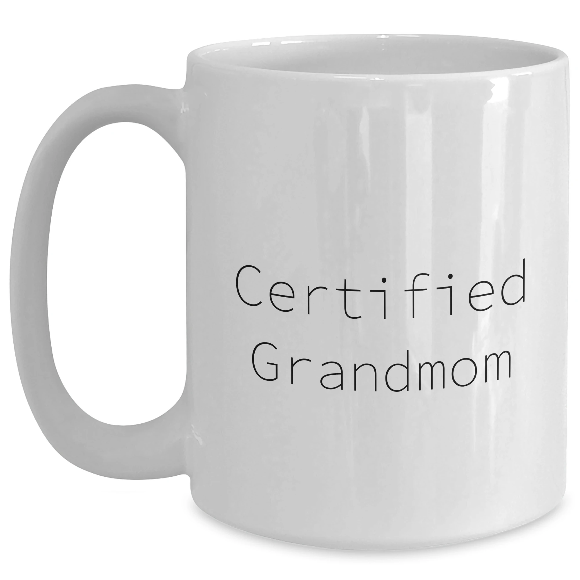 Funny Grandmom Gifts on Father's Day, Unique White Coffee Mug with 'Certified Grandmom' Quote, 11oz or 15oz Capacity, Microwave and Dishwasher Safe Gifts from Family