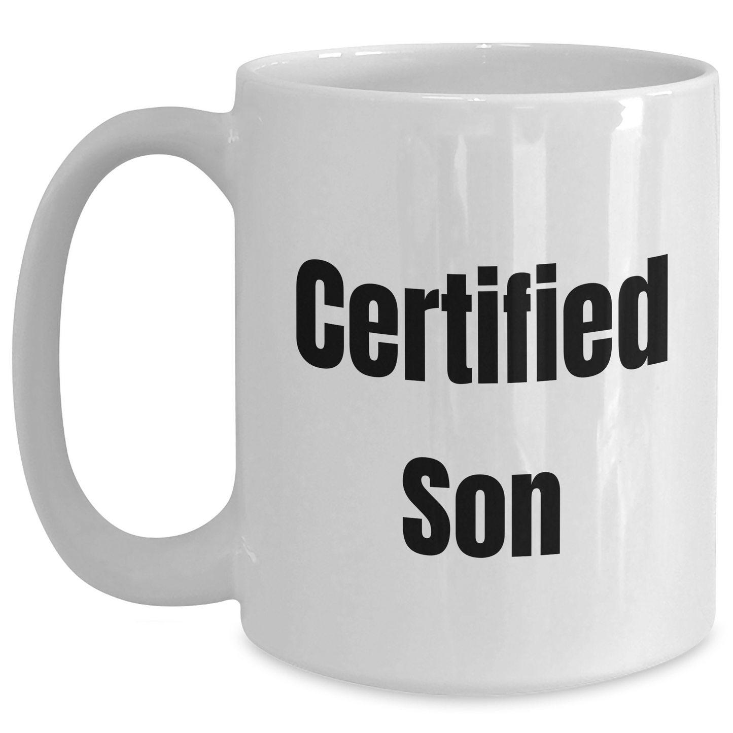 Funny Son Quotes Gifts from Mom to Son on Father's Day White Coffee Mug, 11oz or 15oz, Ceramic, Microwave, Dishwasher Safe - Main