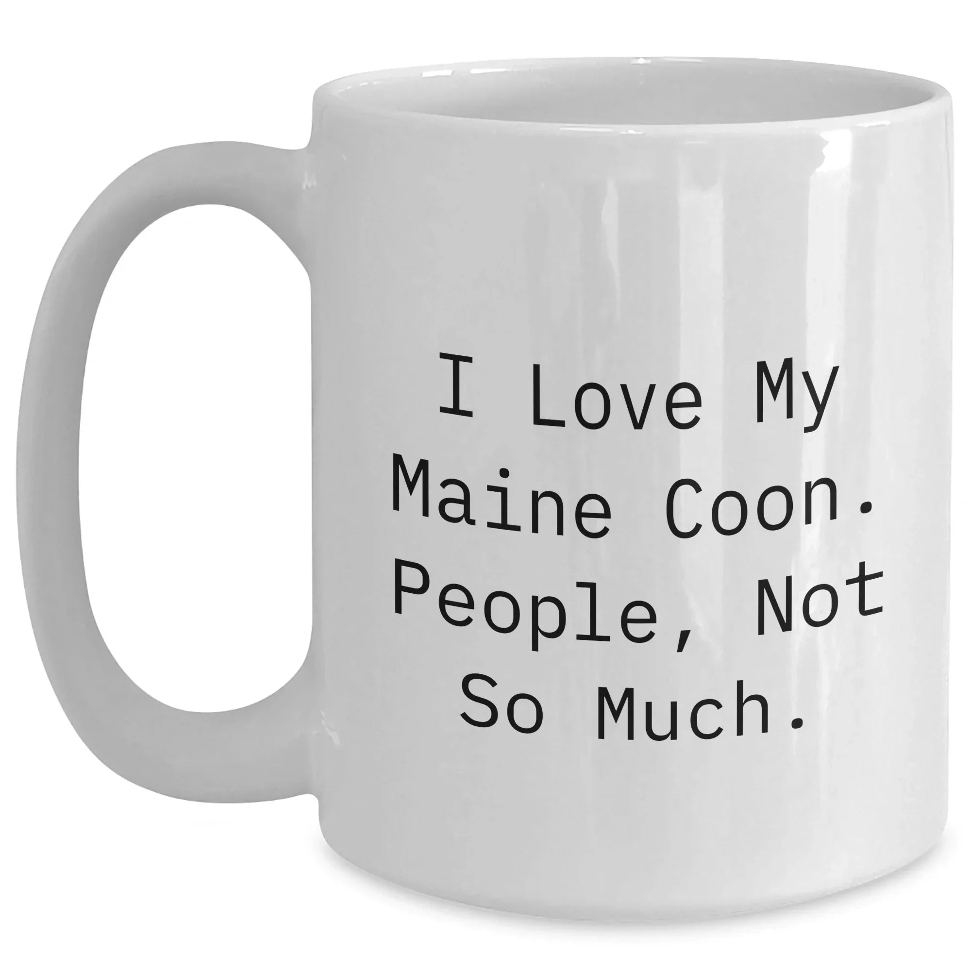 Maine Coon Cat Lovers Gifts from Friends and Family, Funny Coffee Mugs for Dad, 'I Love My Maine Coon. People, Not So Much.'
