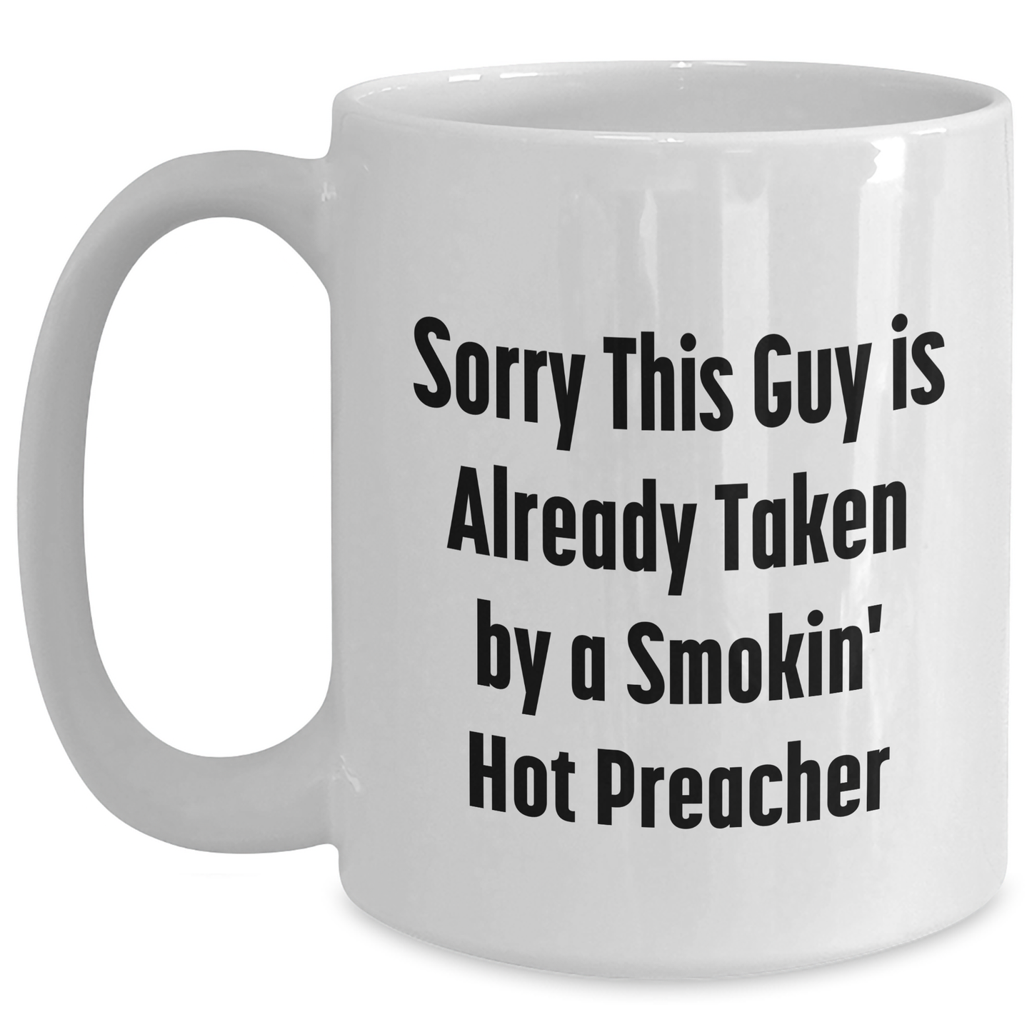 Funny Preacher White Coffee Mug Sorry This Guy Is Already Taken Gifts for Men from Family - Main