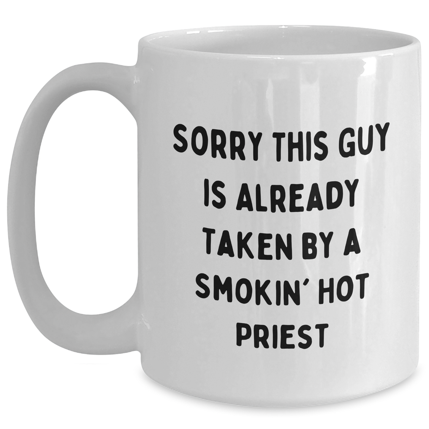 Funny Priest Quotes Gifts from Friends for Priest on Father's Day White Coffee Mug, 11oz or 15oz Capacity, Ceramic, Microwave, and Dishwasher Safe - Main