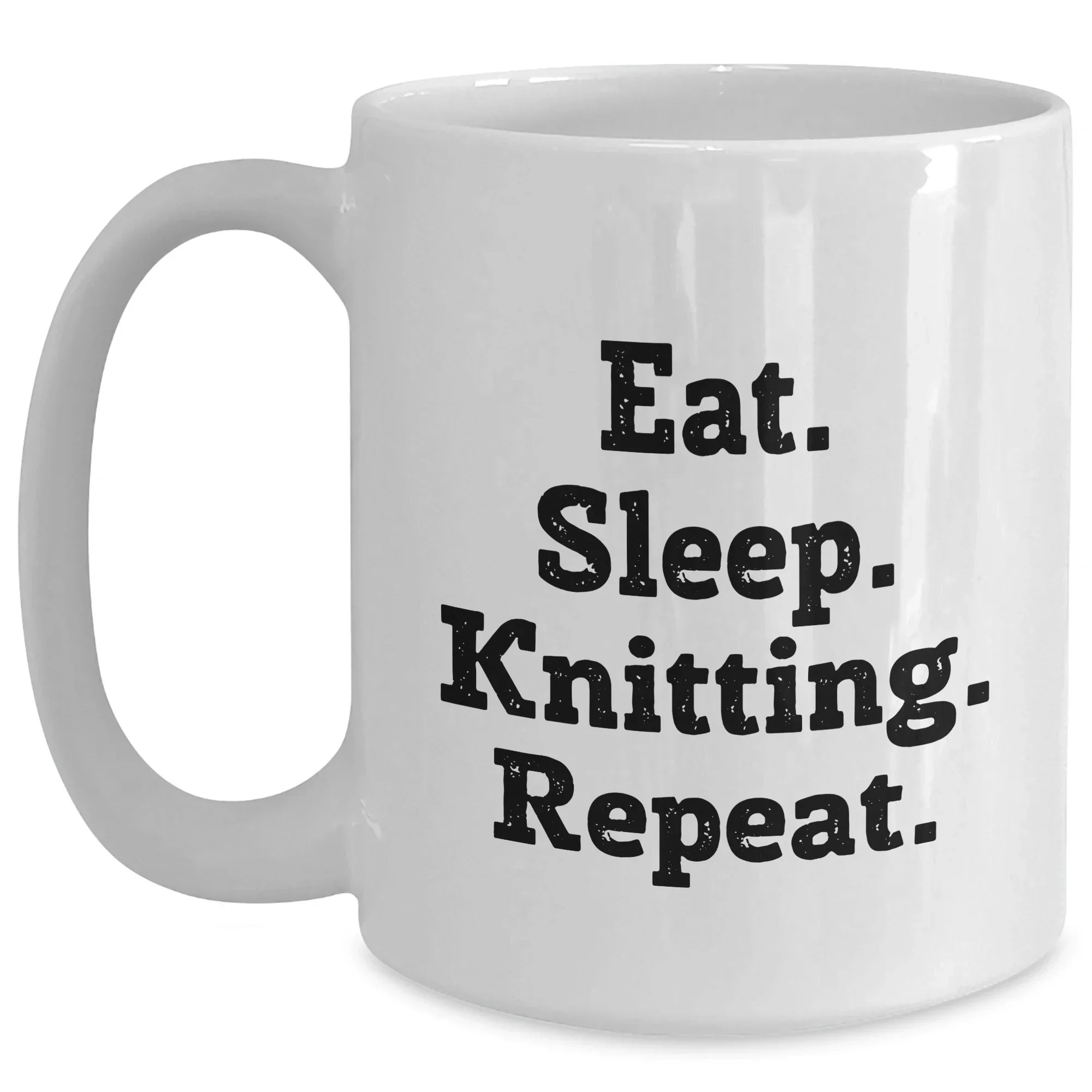 Funny Knitting Quote White Coffee Mug, Eat. Sleep. Knitting. Repeat., Gifts from Men to Knitting Lovers, Unique Father's Day Unique Gifts