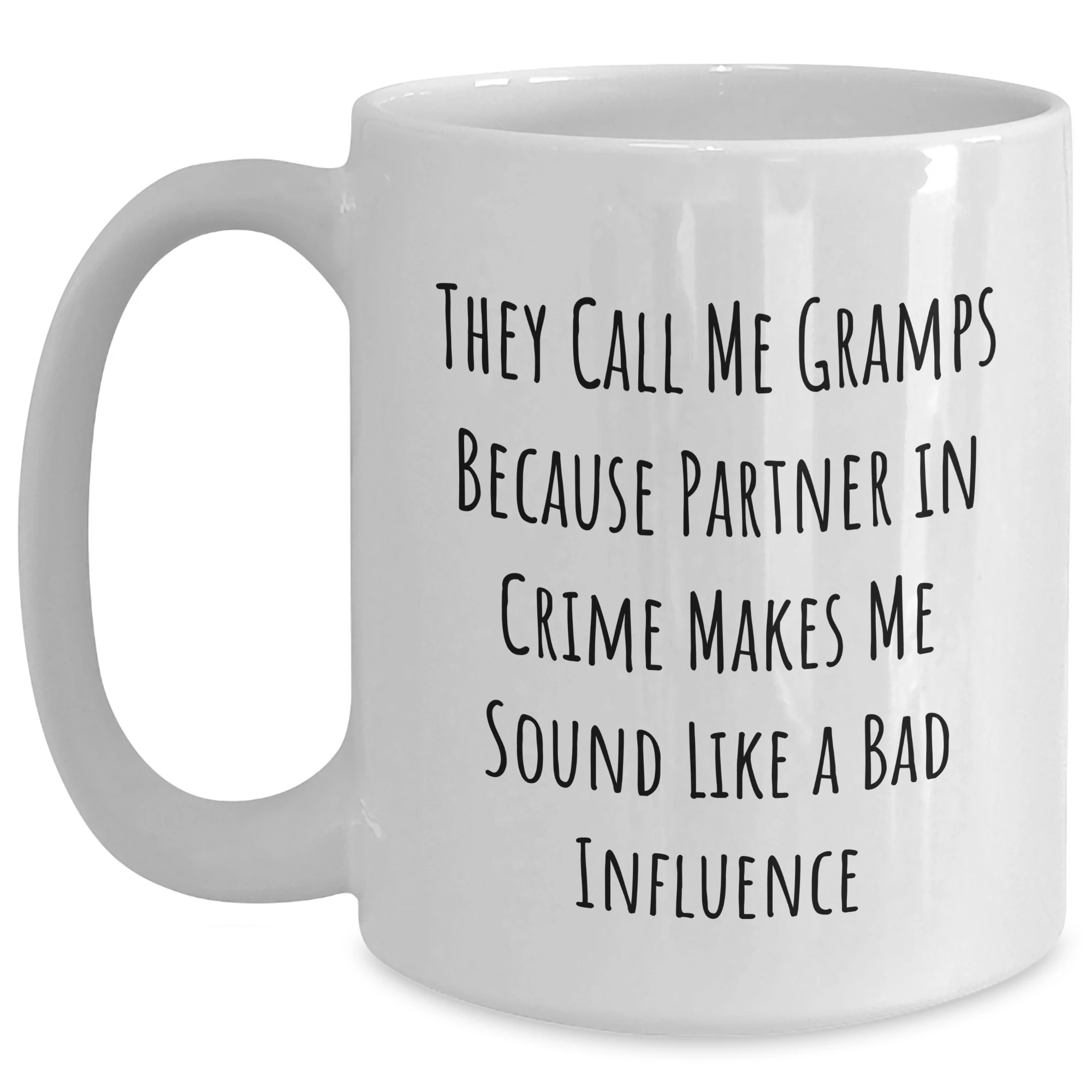 Funny Gramps Gifts for Father's Day - 'They Call Me Gramps' White Coffee Mug, 11oz or 15oz, Gifts from Family, Perfect for Gramps, White Coffee Mug Gifts