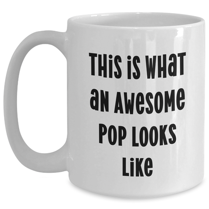 Funny Pop Quotes Gifts from Men to Friends on Father's Day Unique White Coffee Mug - Main