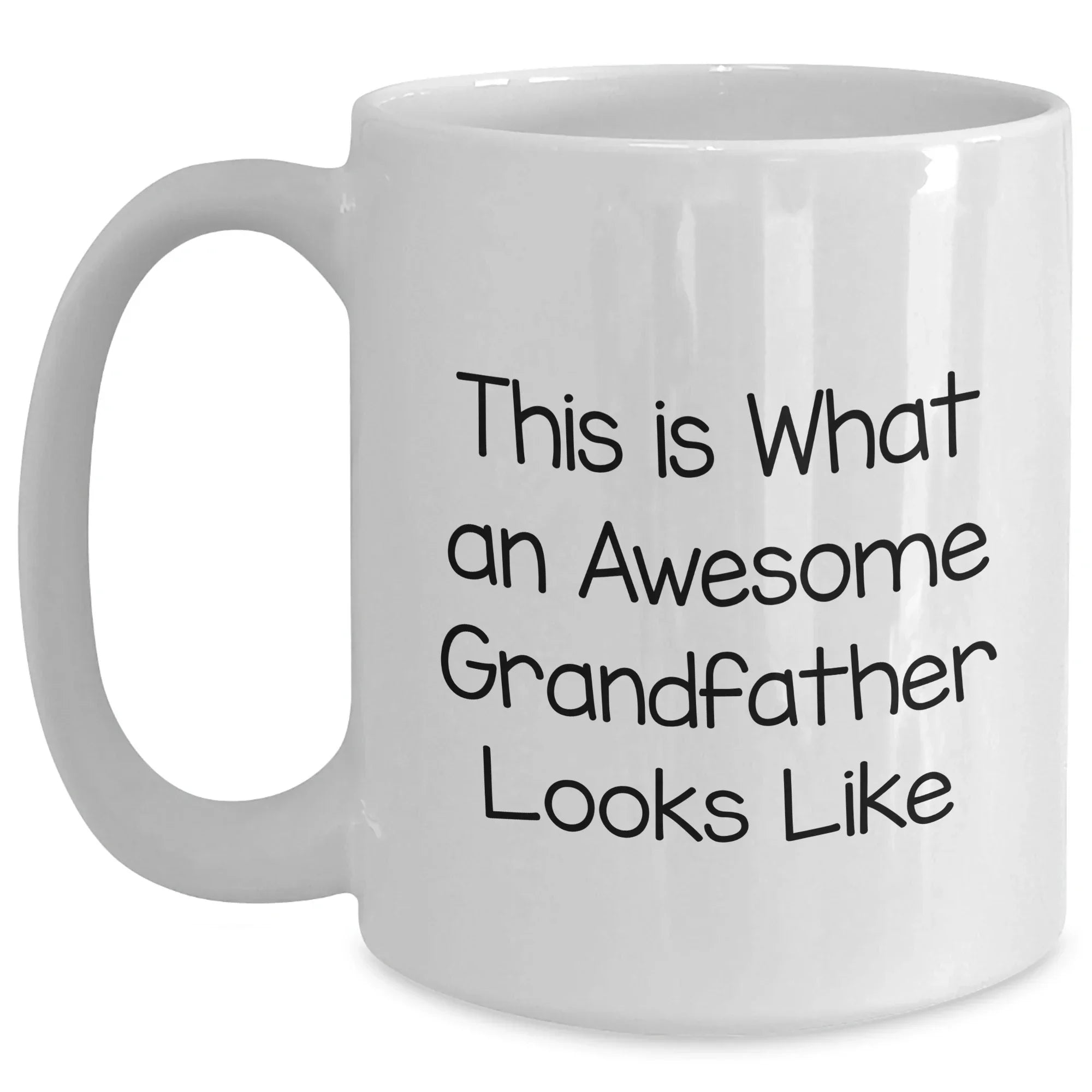 Funny Grandfather Gifts - White Coffee Mug for Dad's Special Day, 'This Is What An Awesome Grandfather Looks Like' - Gifts from Family to Grandfather