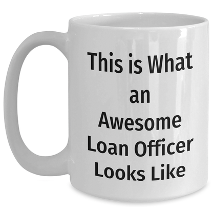 Funny Loan Officer Gifts from Friends to Loan Officer, White Coffee Mug for Father's Day - Main