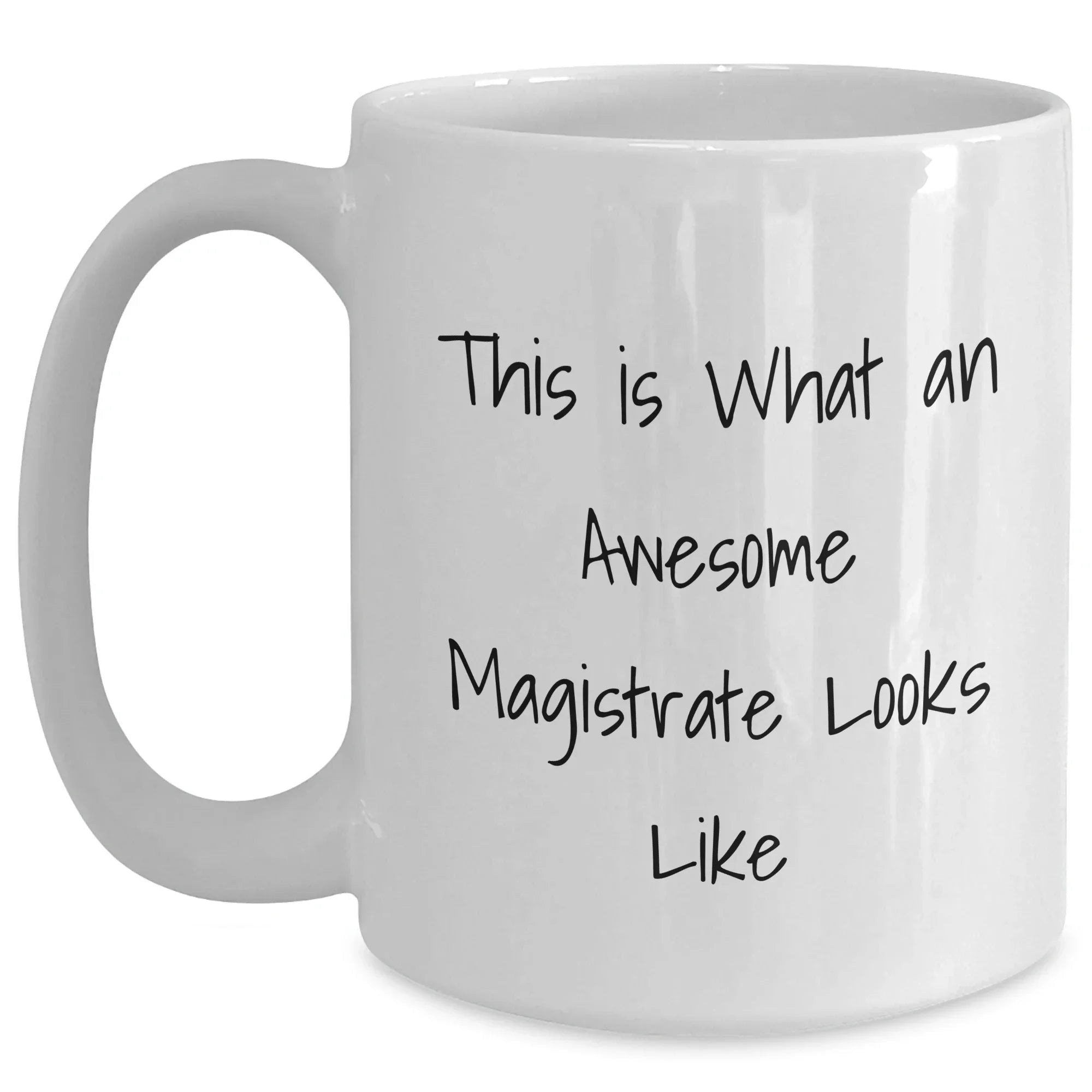 Funny Magistrate Gifts for Him - This Is What An Awesome Magistrate Looks Like White Coffee Mug for Father's Day