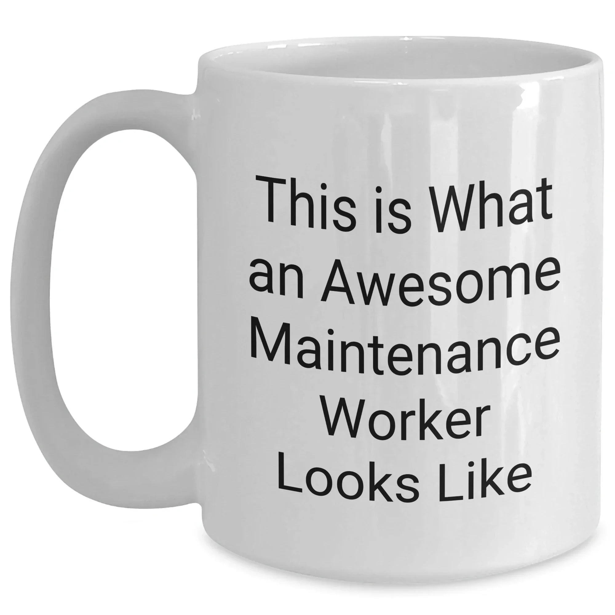 Funny Maintenance Worker Gifts from Family - White Coffee Mug for Awesome Maintenance Worker Dad - This Is What An Awesome Maintenance Worker Looks Like Quote