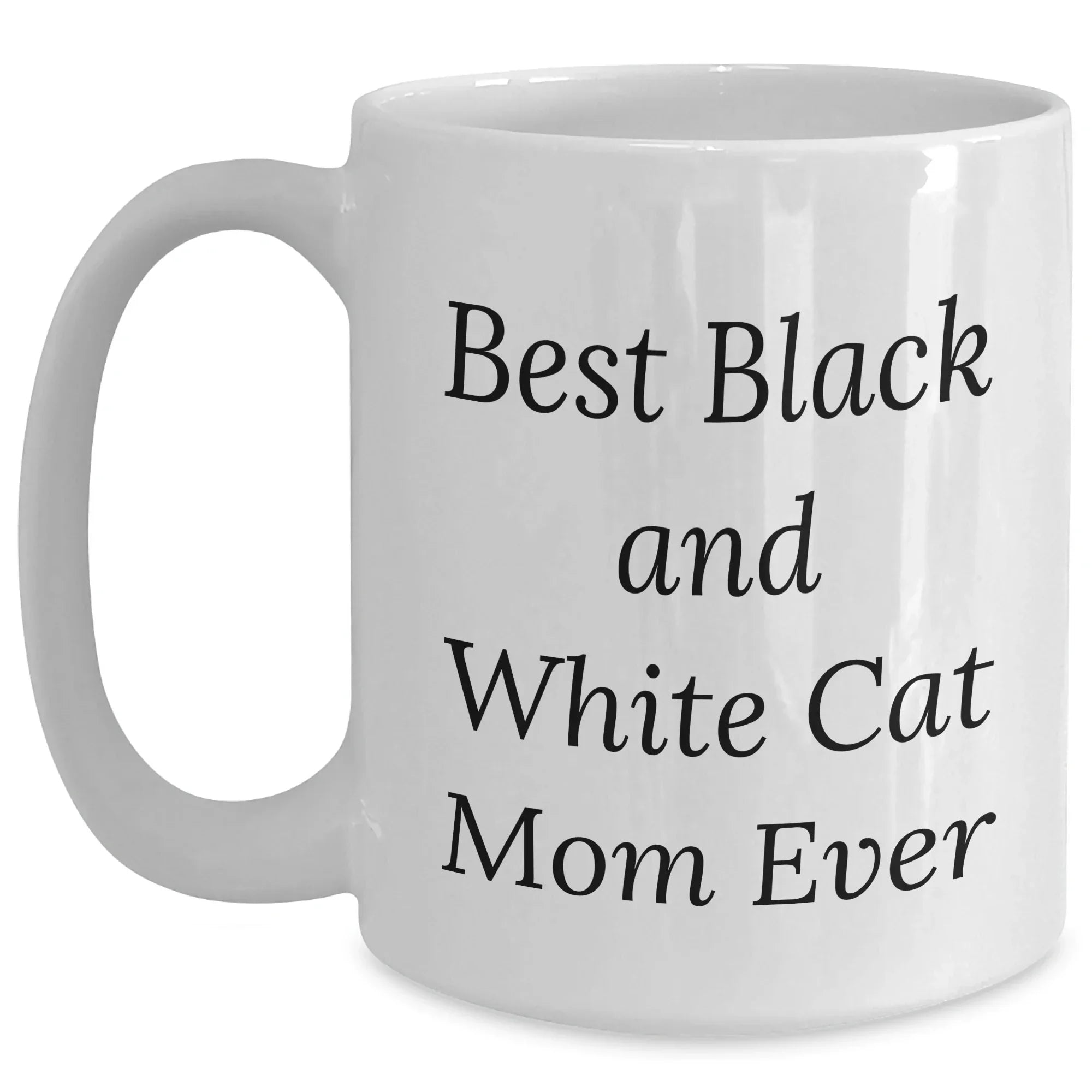 Funny Black and White Cat Mom Quotes White Coffee Mug Gifts from Family, Best Mother's Day Unique Gift Ideas