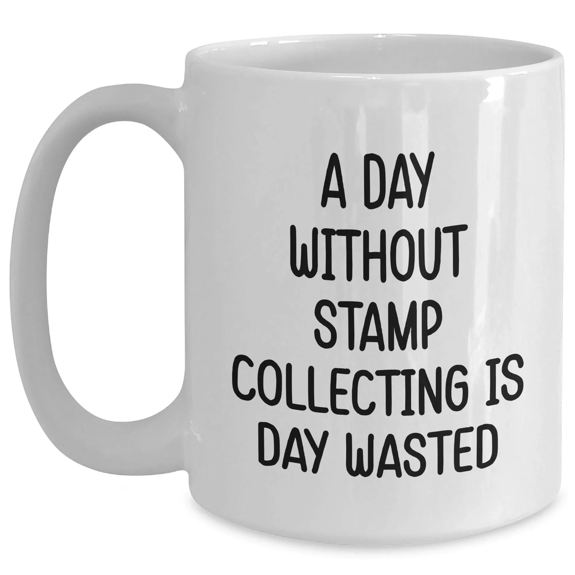 Funny Stamp Collecting Gifts for Men from Family - White Coffee Mug 'A Day Without Stamp Collecting Is Day Wasted' for Father's Day