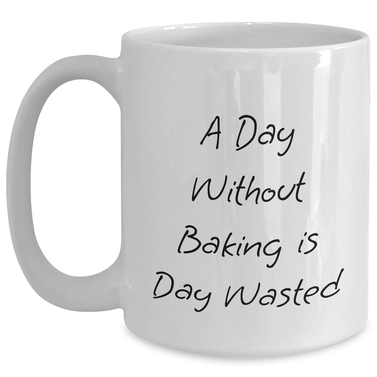 Funny Baking Quotes Gifts for Men from Family, A Day Without Baking Is Day Wasted, White Coffee Mug, Father's Day Unique Treasures - Main