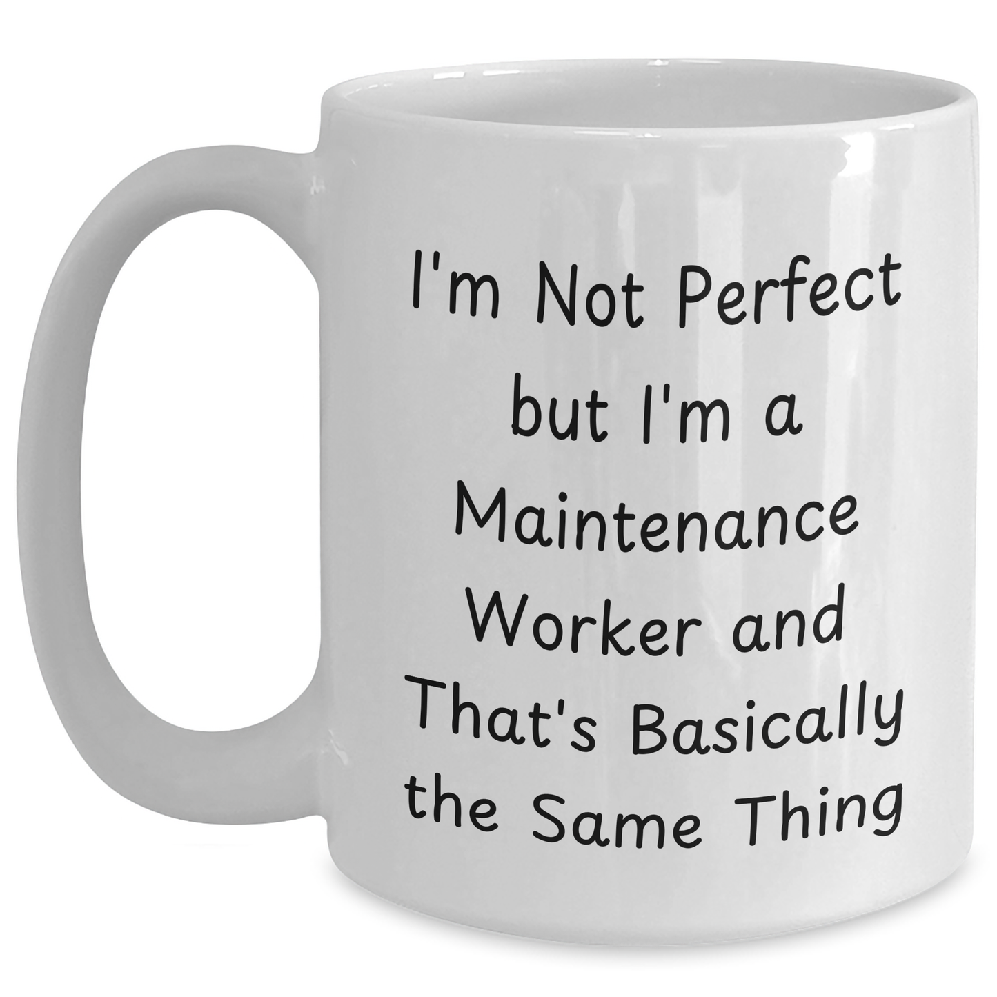 Funny Maintenance Worker Gifts, Gifts from Family to Maintenance Worker, White Coffee Mug, 'I'm Not Perfect...' - Main