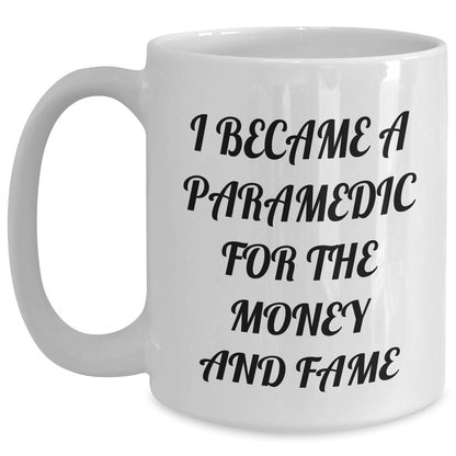 Funny Rescue Worker Gifts for Her - I Became A Rescue Worker For The Money And Fame, White Coffee Mug, Mother's Day Unique Gifts from Friends, Rescue Worker Wife, Coworkers, or Family - Main
