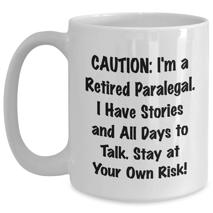 Funny Paralegal Gifts, White Coffee Mug with Cautionary Quote - Gifts from Friends and Family for Paralegal Moms on Mother's Day - Main