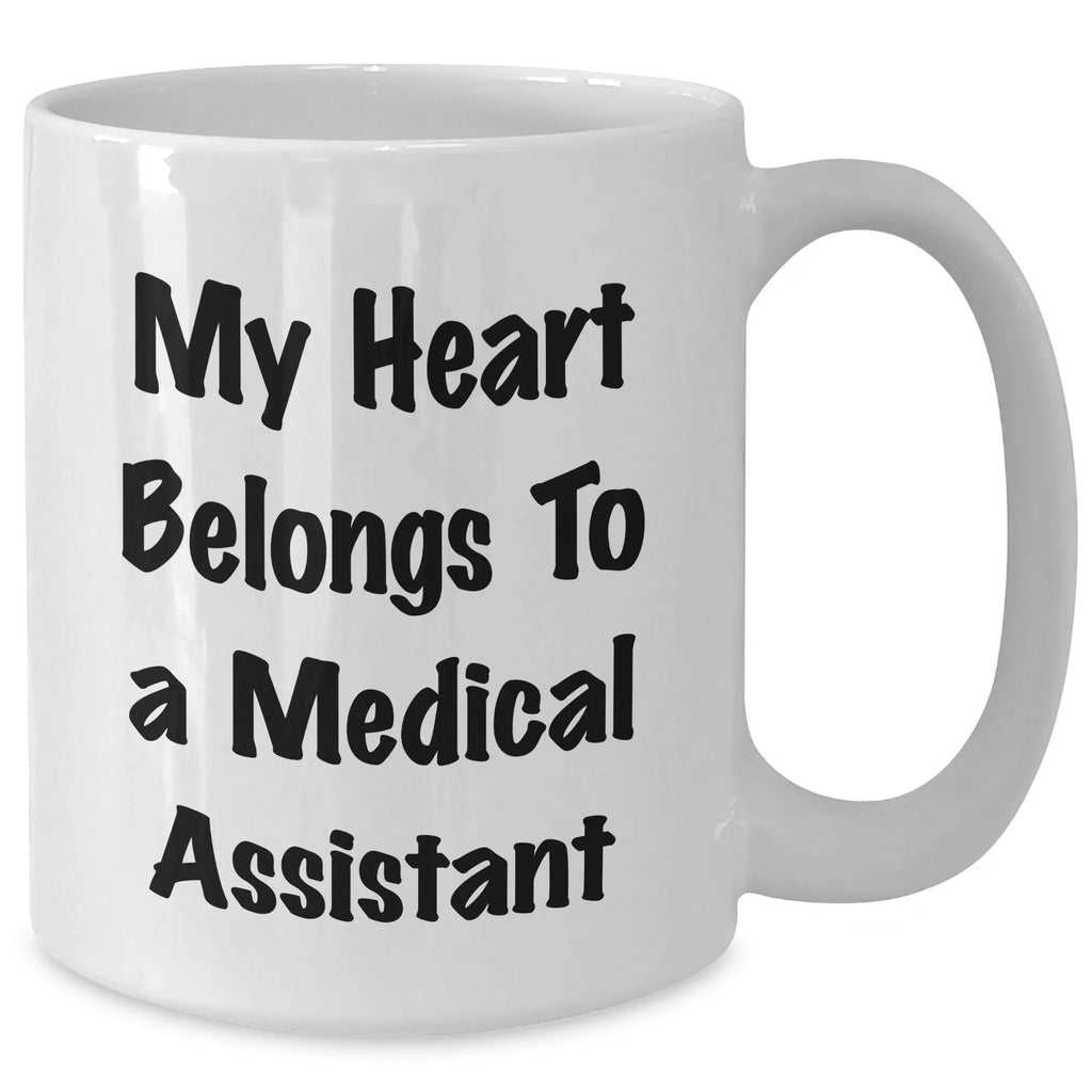 Funny Medical Assistant Gifts from Friends to Medical Assistants, My Heart Belongs To A Medical Assistant Quote on White Coffee Mugs, Graduation Unique Gifts