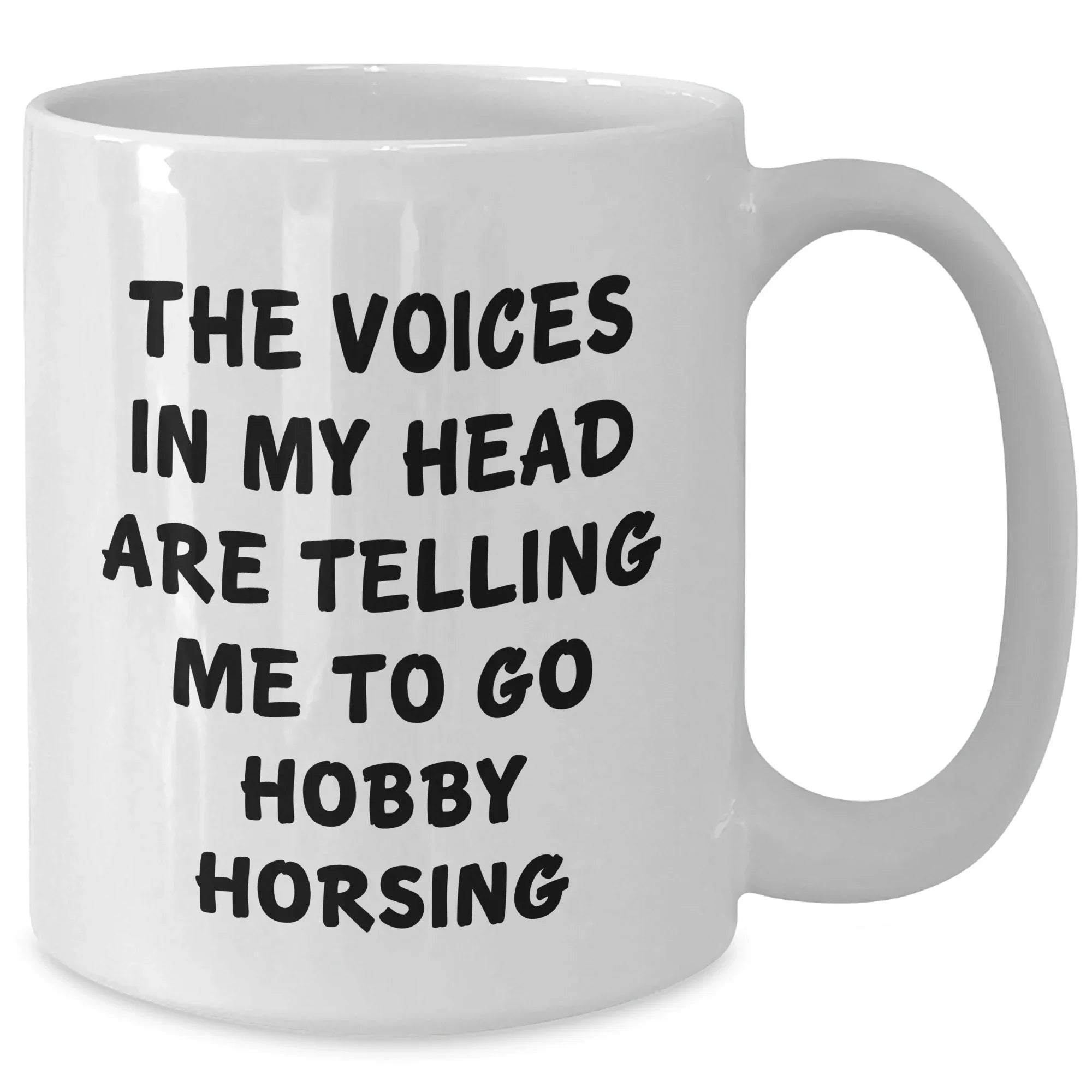 Funny Hobby Horsing Gifts for Men - White Coffee Mug with 'The Voices In My Head Are Telling Me To Go Hobby Horsing' Quote - Gifts from Family - Father's Day Unique Presents