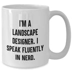 Funny Landscape Designer Gifts from Mom - I'm A Landscape Designer. I Speak Fluently In genius. White Coffee Mug for Her, Unique Mother's Day Unique Gifts from Women to Daughter, Friends, Coworkers