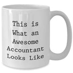 Funny Accountant White Coffee Mug Gifts from Friends for Awesome Accountant This Is What An Awesome Accountant Looks Like Father's Day Unique Gifts