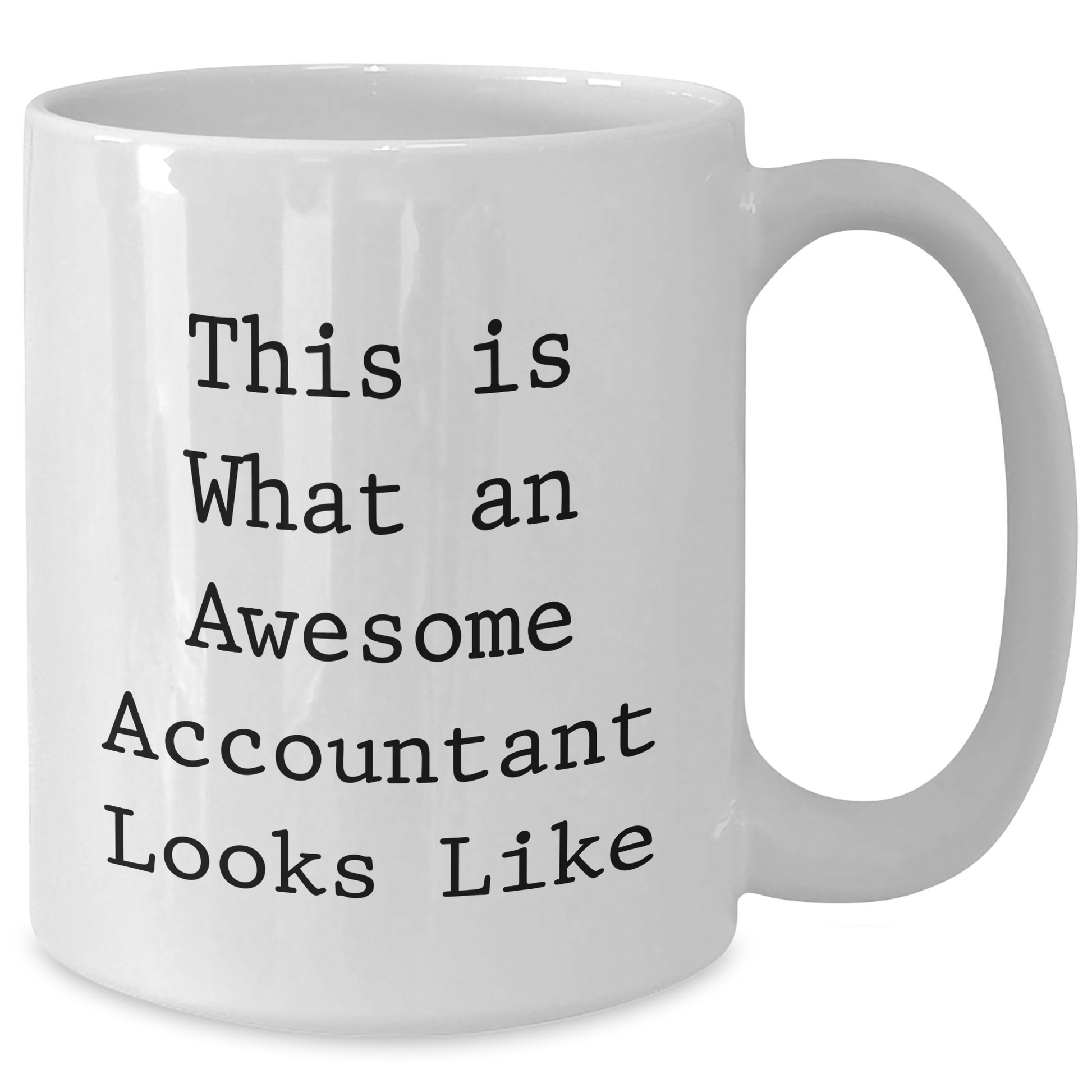 Funny Accountant White Coffee Mug Gifts from Friends for Awesome Accountant This Is What An Awesome Accountant Looks Like Father's Day Unique Gifts - Additional