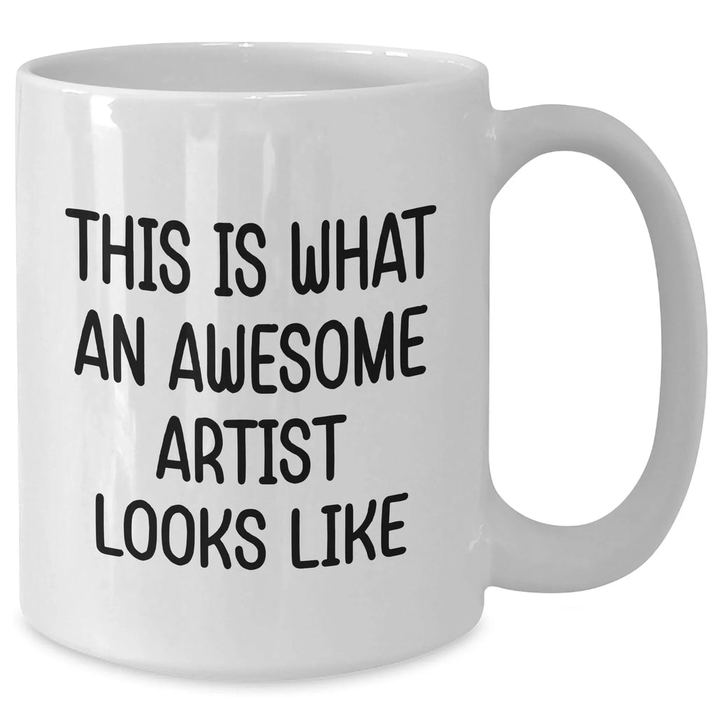Funny Artist Gifts for Father's Day - This Is What An Awesome Artist Looks Like White Coffee Mug, Gifts from Family to Artist Friend