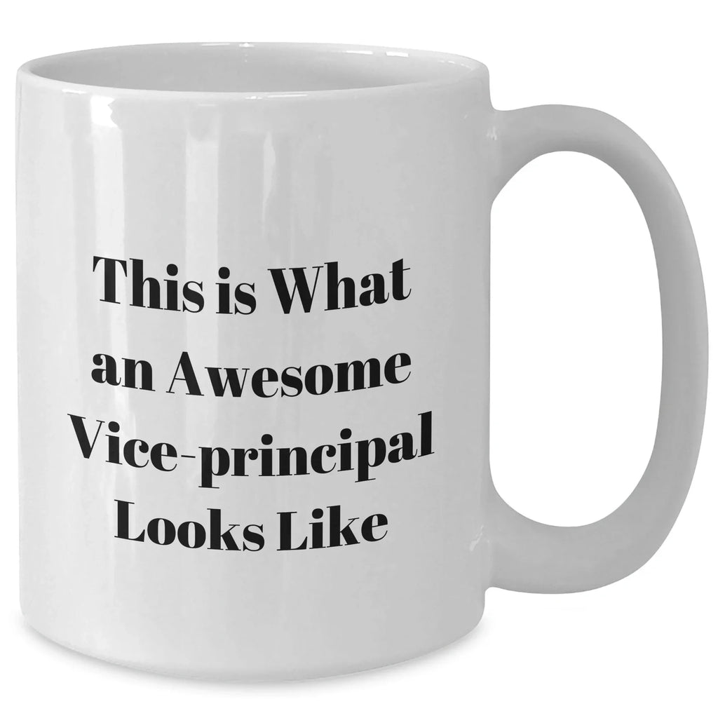 Funny Vice-principal Gifts from Friends and Family - White Coffee Mug, 'This Is What An Awesome Vice-principal Looks Like', Father's Day Unique Gifts
