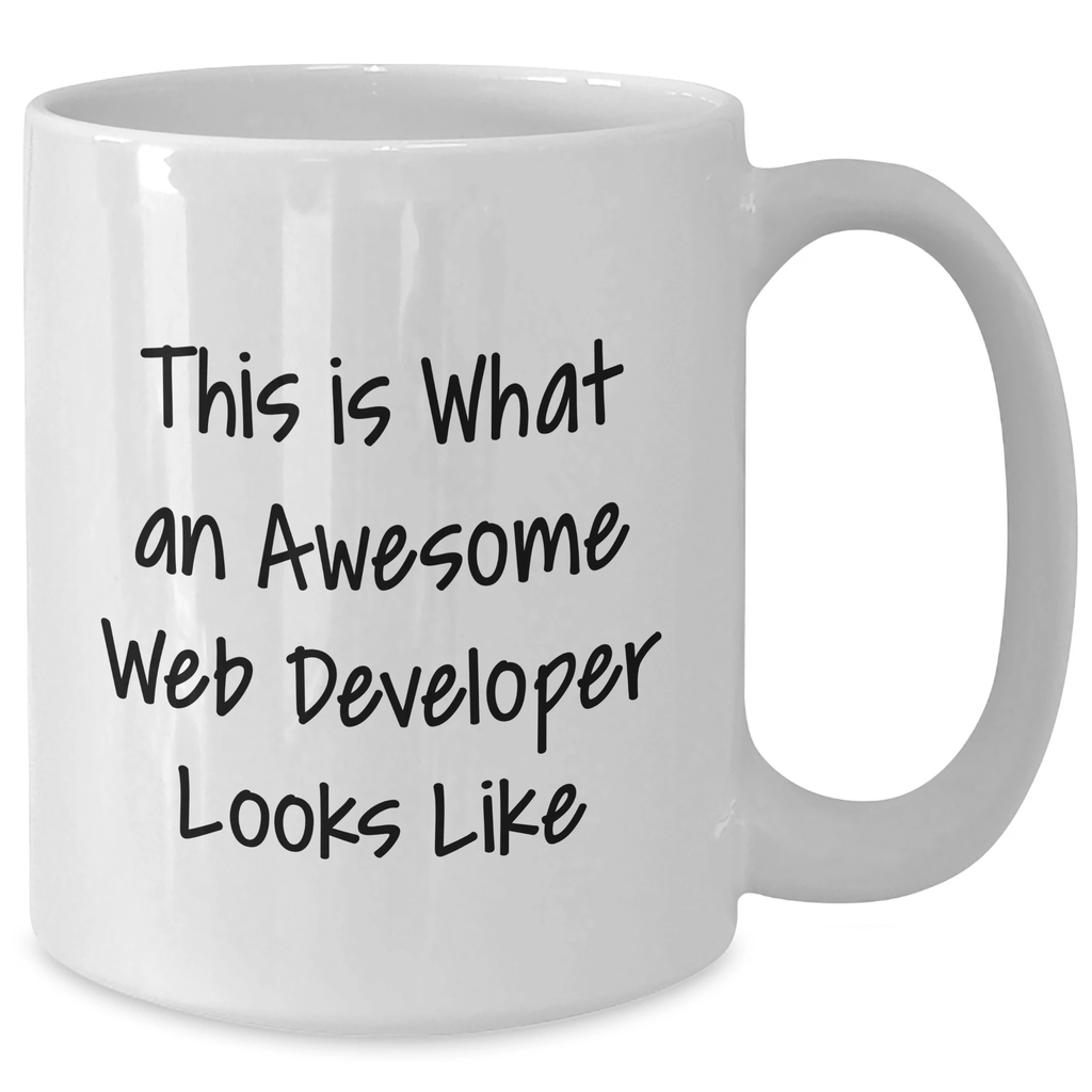 Funny Web Developer Gifts for Him - White Coffee Mug, 'This Is What An Awesome Web Developer Looks Like' Quote from Friends, Gifts from Family, Unique Father's Day Unique Gift for Men