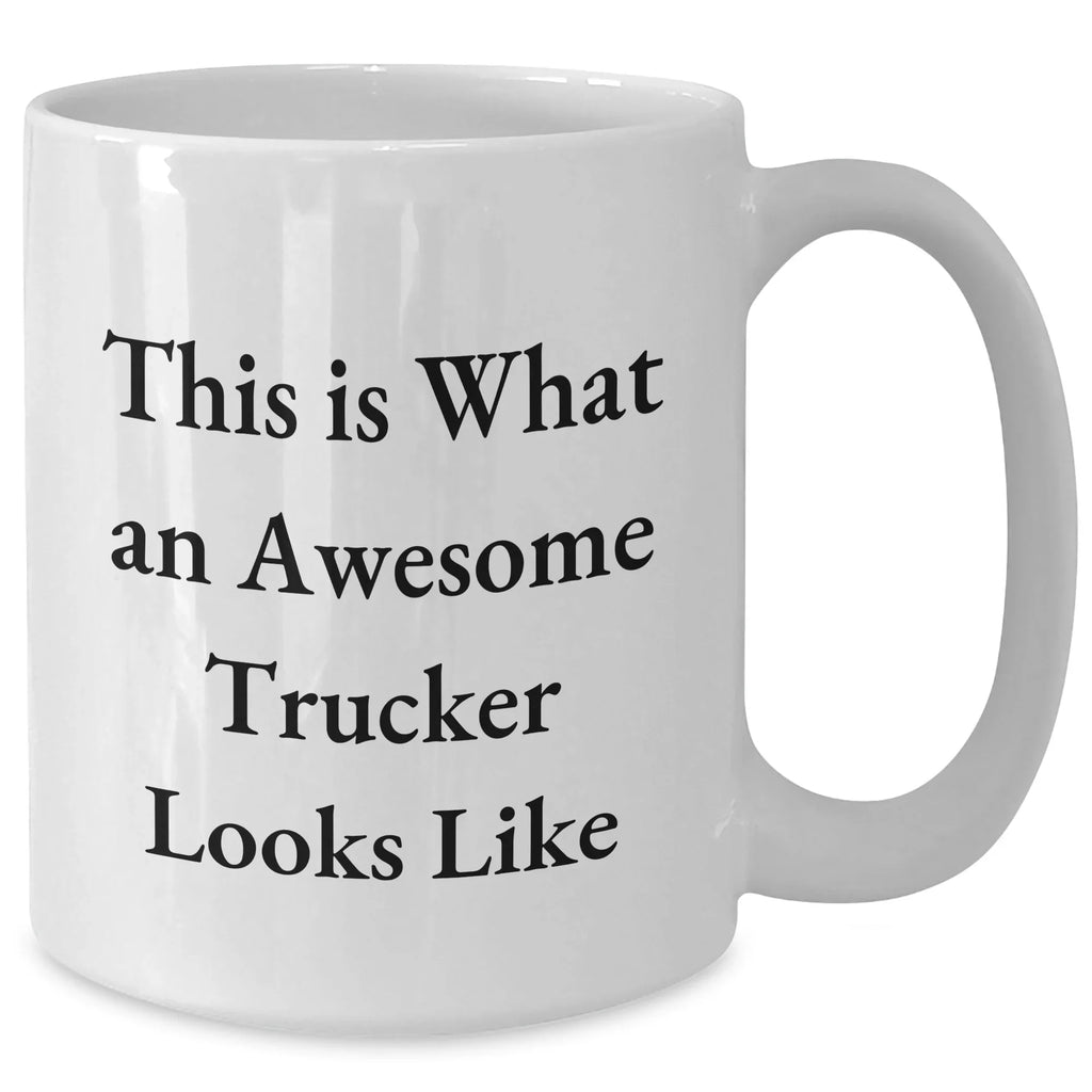Funny Trucker Gifts from Men - White Coffee Mug for Awesome Trucker on Father's Day - 'This Is What An Awesome Trucker Looks Like' Quote, Gifts for Trucker, Men, Friends, Coworkers