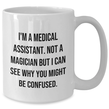 Funny Medical Assistant Gifts for Him, I'm A Medical Assistant White Coffee Mug, Father's Day Unique Gifts from Friends to Family - Additional