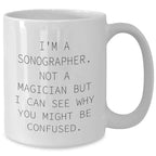 Sonographer Humor Funny Gifts from Family to Men White Coffee Mug, 11oz or 15oz Capacity, Microwave and Dishwasher Safe