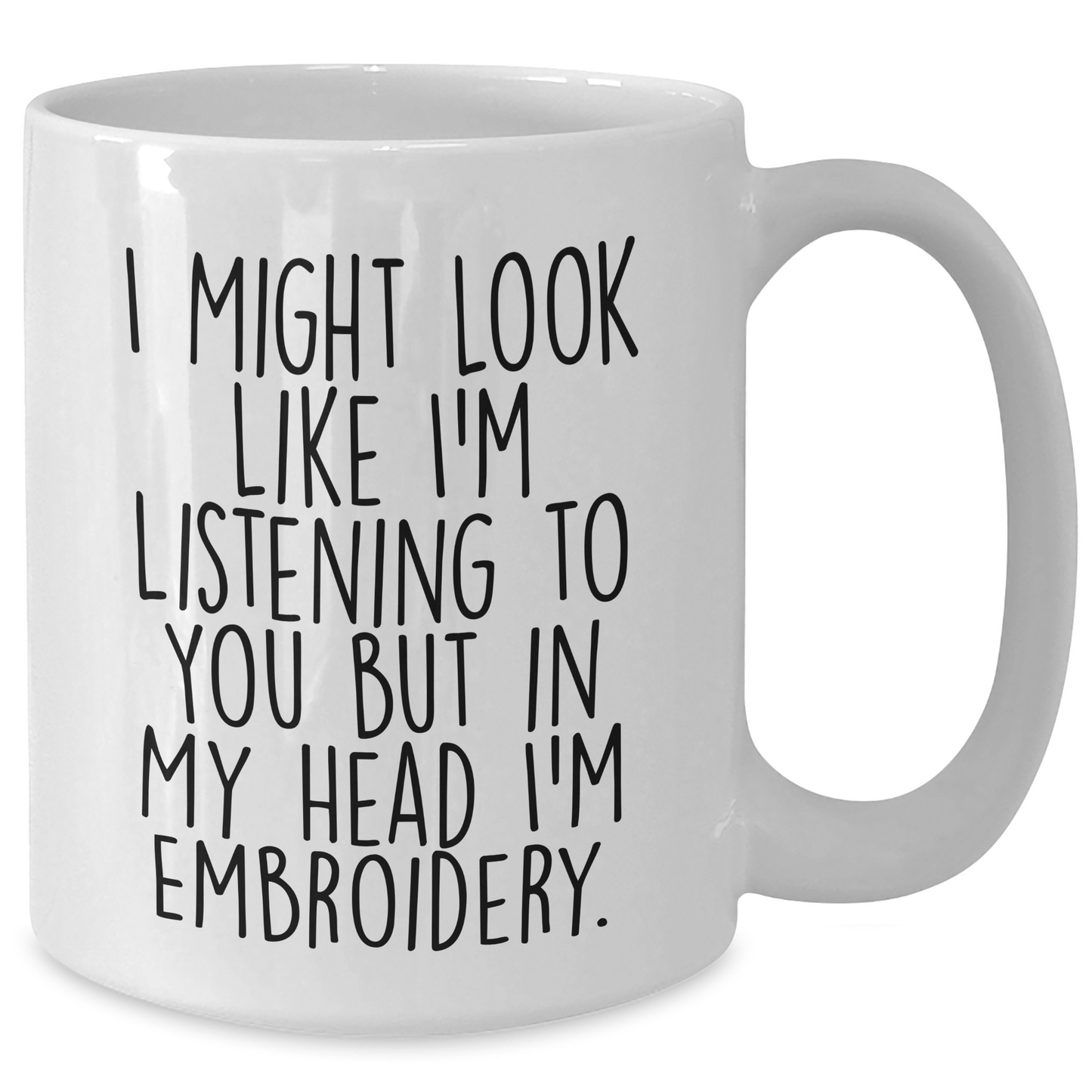 Funny Embroidery Gifts for Men - I Might Look Like I'm Listening Mug, White Coffee Mug for Father's Day from Friends, Family - Additional
