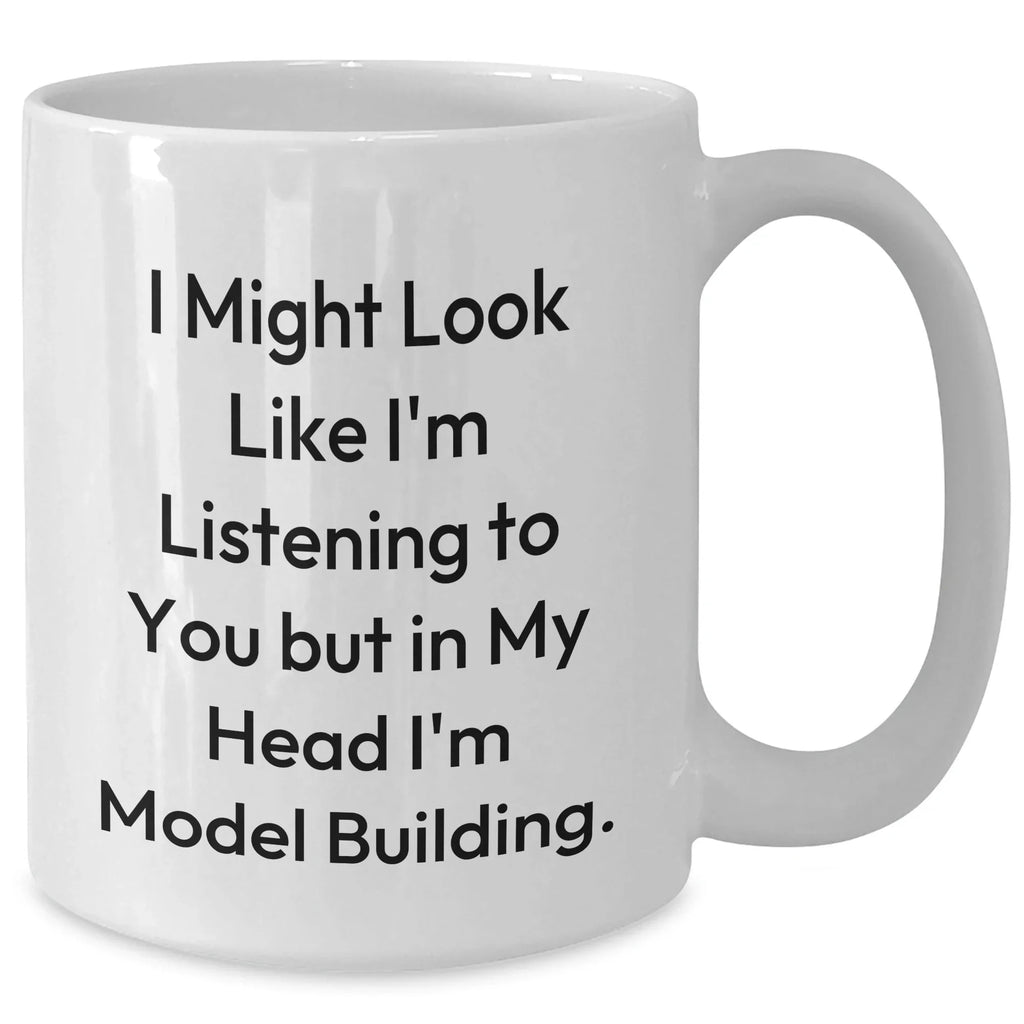 Funny Model Building Quote Coffee Mug, Gifts from Men, Gifts for Model Building Enthusiasts, Unique Father's Day Unique Gifts, White Ceramic Mug, Microwave and Dishwasher Safe