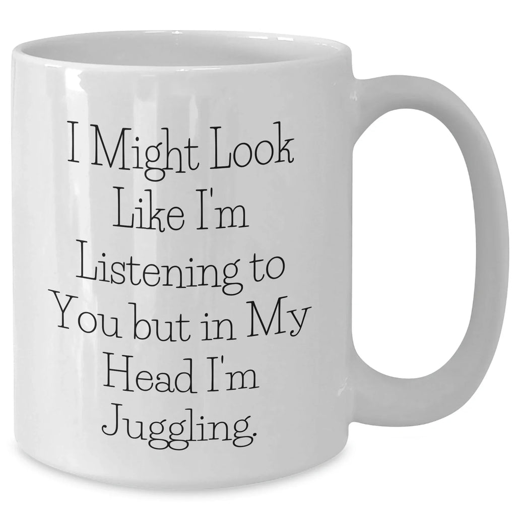 Funny Juggling Quote Coffee Mug Gift for Men, Gifts from Dad, Unique Father's Day Unique Gifts