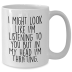 Funny Thrifting Quotes White Coffee Mug Gifts from Friends, Family, or Coworkers for Thrifting Enthusiasts, Unique Father's Day Unique Gifts for Men