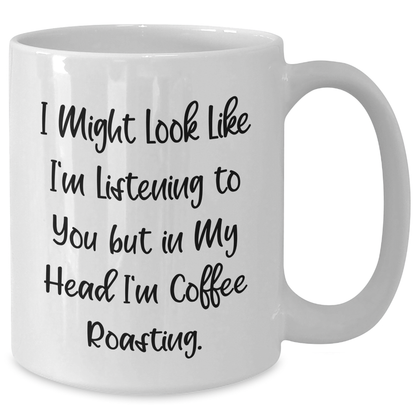 Coffee Roasting Humor, Funny Mugs, Gifts from Men to Coffee Roasting Lovers for Father's Day, Unique White Coffee Mug - Additional