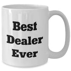 Funny 'Best Dealer Ever' White Coffee Mug Gifts from Men to Dealers on Father's Day