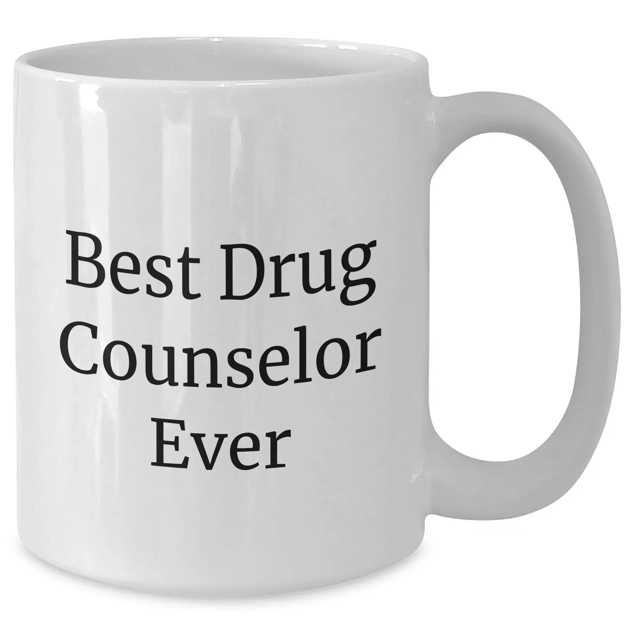 Funny Drug Counselor Gifts from Men to Best Drug Counselor Ever, White Coffee Mug for Father's Day