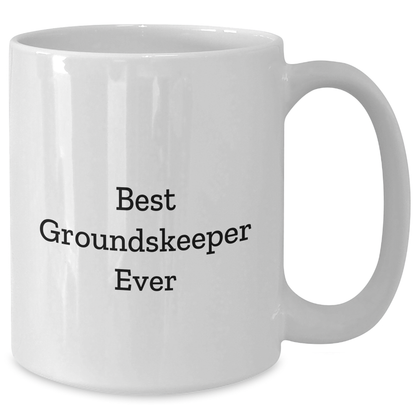 Funny groundskeeper Quotes White Coffee Mug Gifts from Men to groundskeeper on Mother's Day - Additional