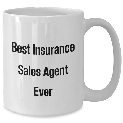 Insurance Sales Agent Gifts from Friends, Funny White Coffee Mug for Graduation 'Best Insurance Sales Agent Ever' - Additional
