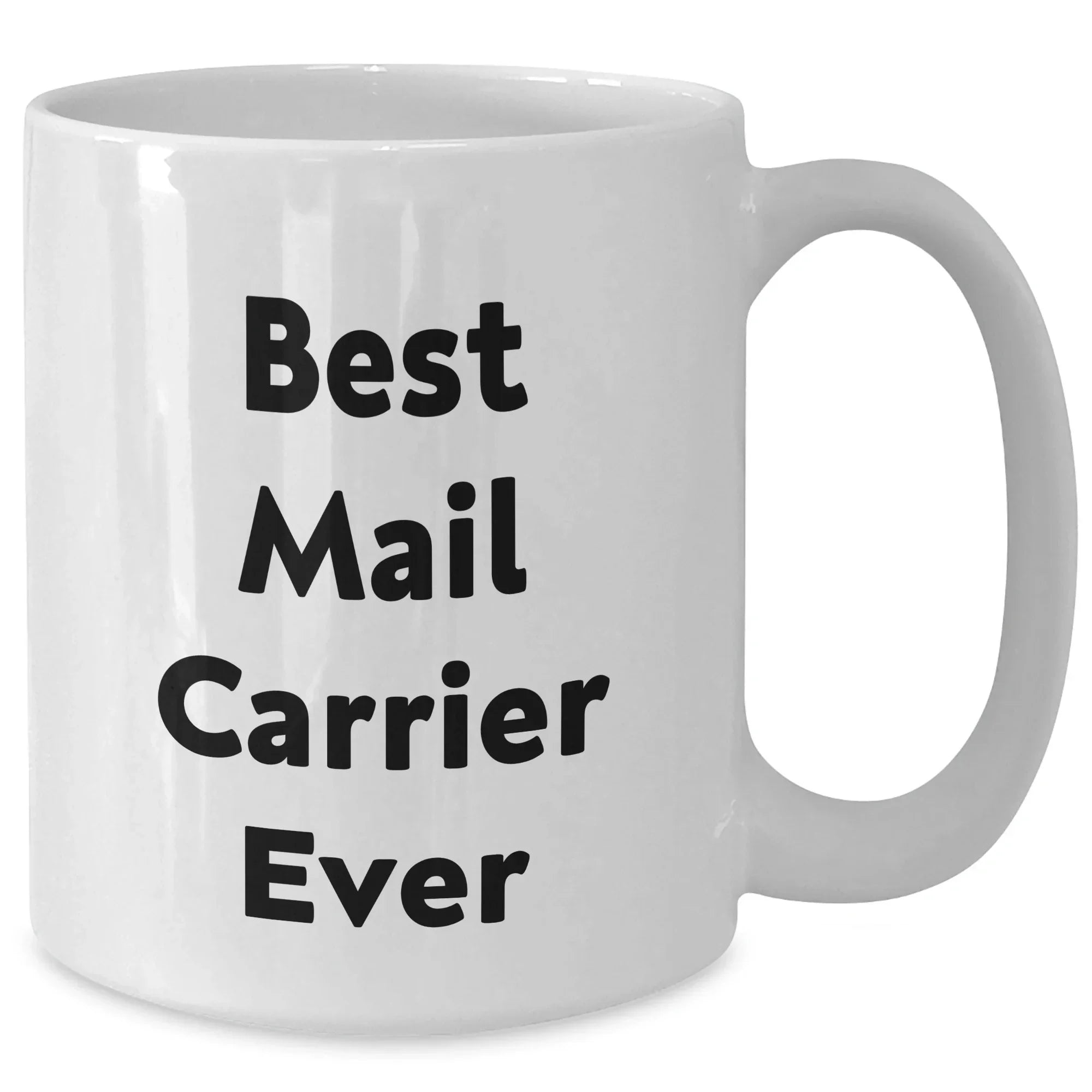 Funny Mail Carrier Gifts from Friends for Best Mail Carrier Ever White Coffee Mug