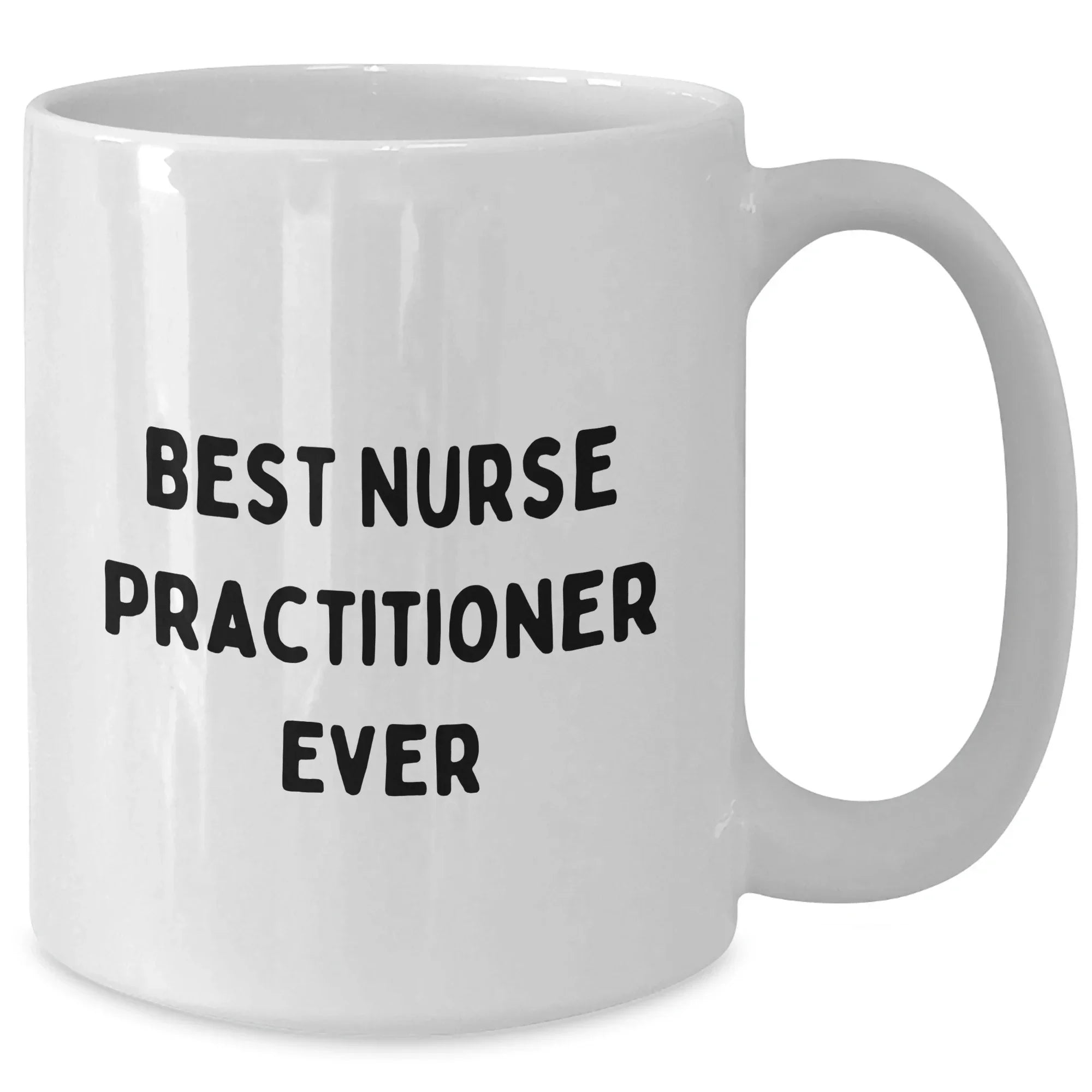 Funny Nurse Practitioner Gifts, Best Nurse Practitioner Ever Quote, White Coffee Mug, Gifts from Family for Father's Day, Gifts for Men