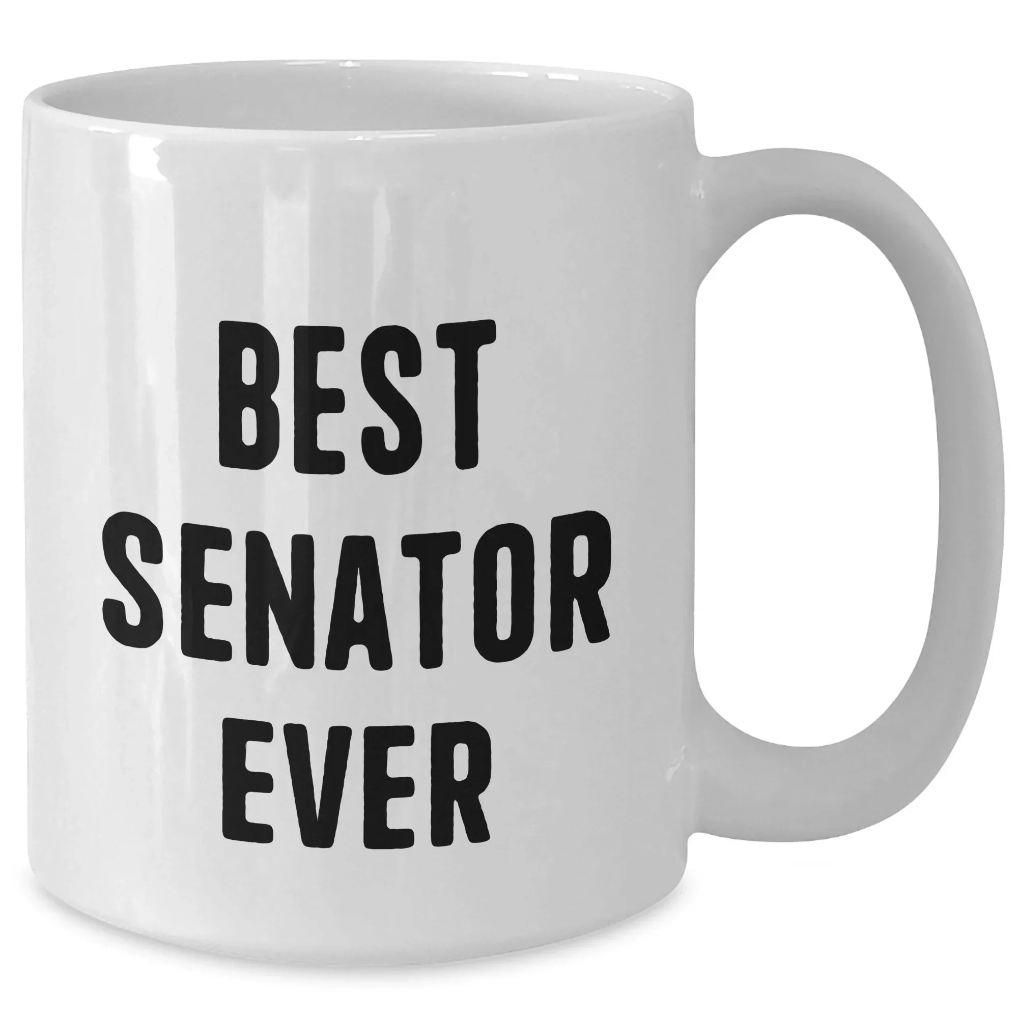 Funny Senator White Coffee Mug Gifts from Men to Senator - Best Senator Ever, Unique Father's Day Unique Gifts for Senator