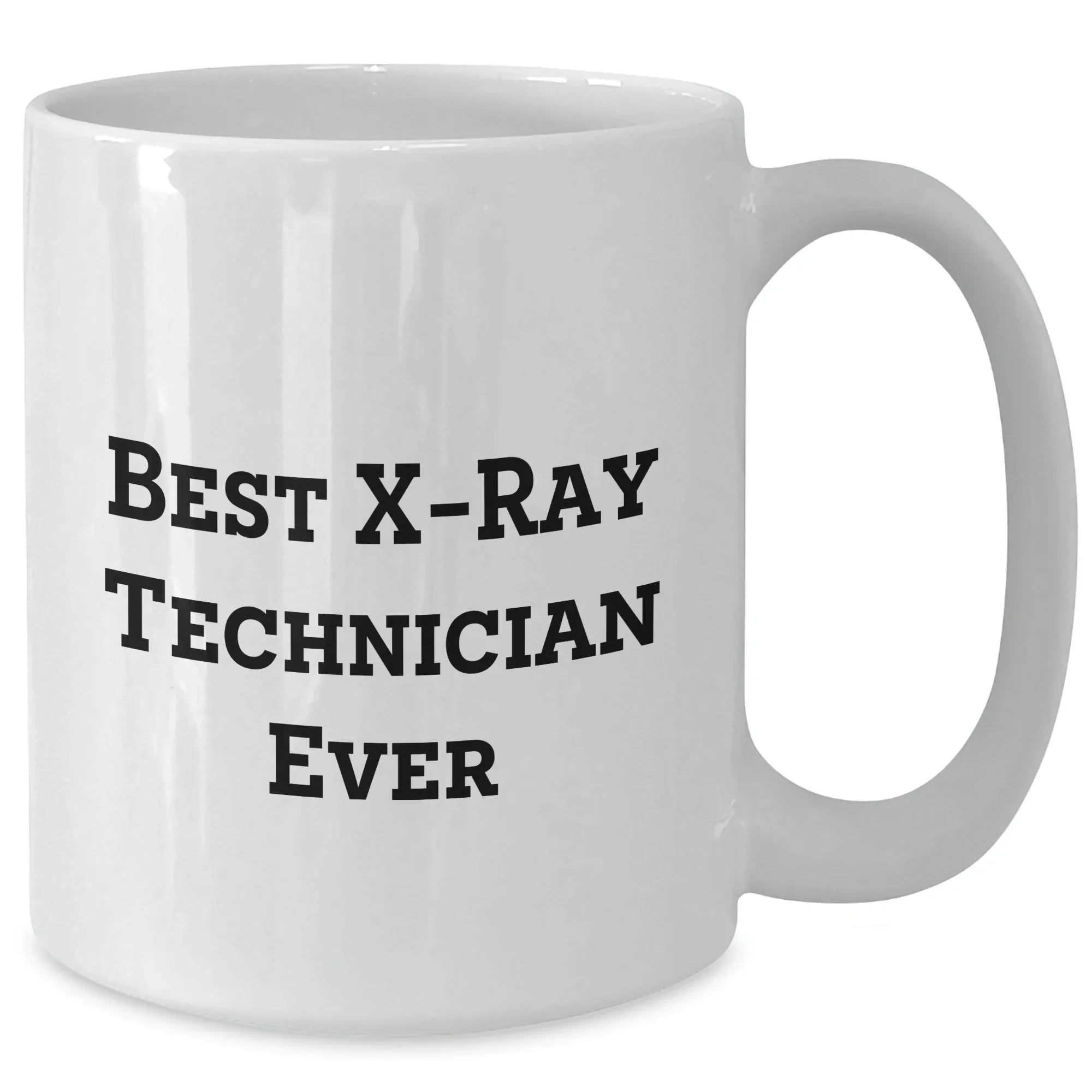 Funny X-Ray Technician Gifts for Him, Best X-ray Technician Ever Quote, White Coffee Mug for Father's Day, Gifts from Family