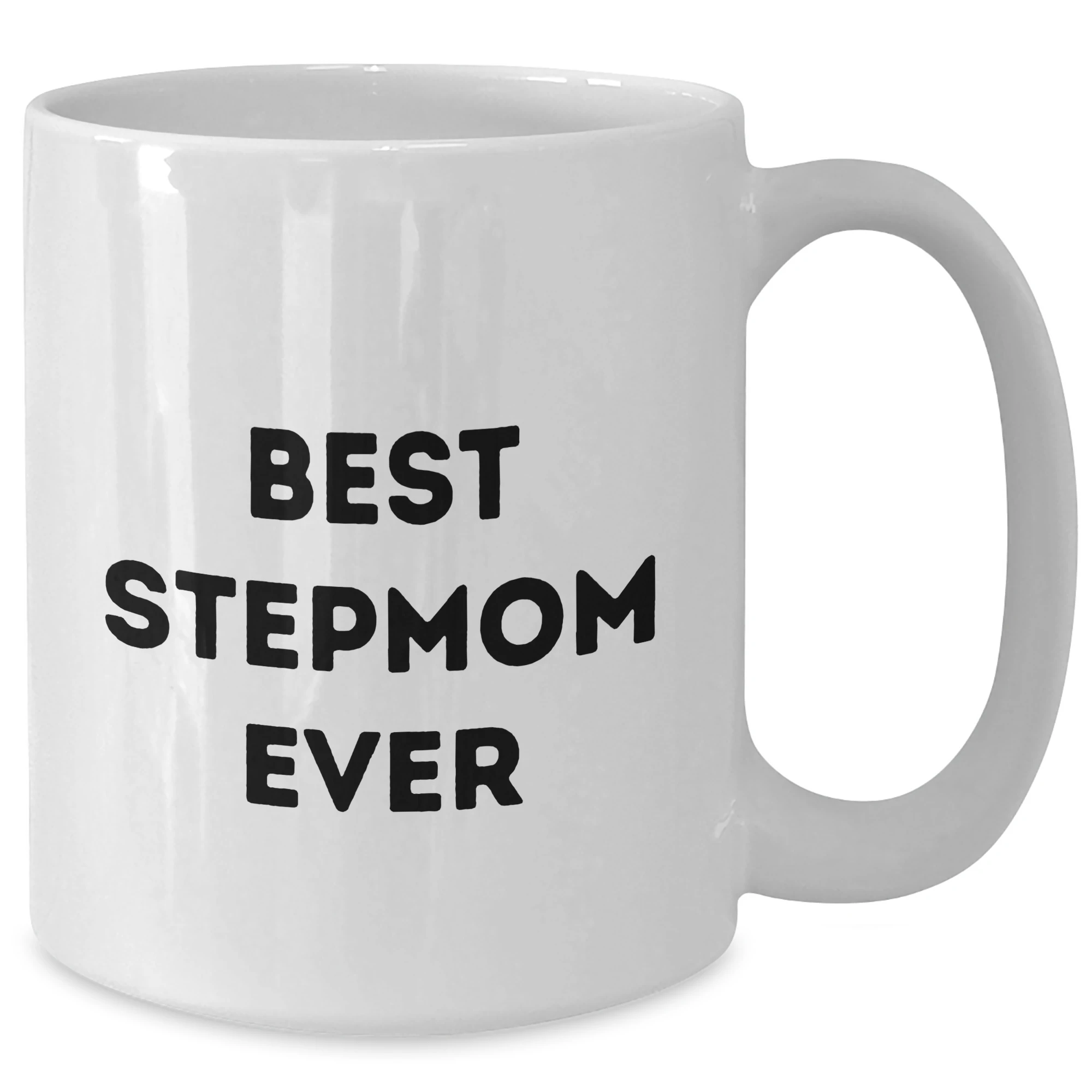 Funny Stepmom Quotes Gifts from Best Stepmom Ever, White Coffee Mug, 11oz or 15oz Capacity, Perfect for Father's Day, Gifts for Stepmom, White Coffee Mugs for Stepmom