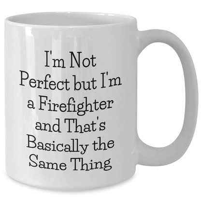 Funny Firefighter Gifts for Men - 'I'm Not Perfect But I'm A Firefighter' White Coffee Mug, Perfect for Father's Day from Family and Friends - Additional