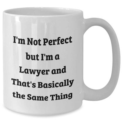 Funny Lawyer Gifts from Friends to Men - White Coffee Mug with 'I'm Not Perfect But I'm A Lawyer' Quote for Father's Day - Additional