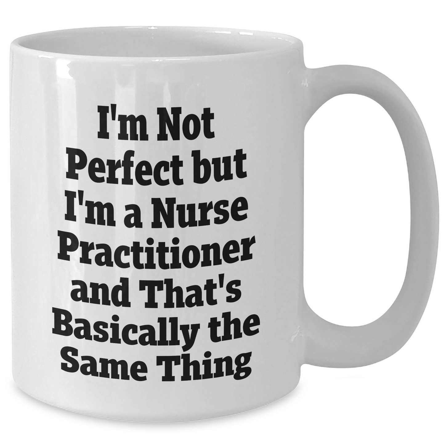 Funny Nurse Practitioner Quotes White Coffee Mug Gifts from Men to Nurse Practitioner, Mother's Day Unique Gifts for Her - Additional