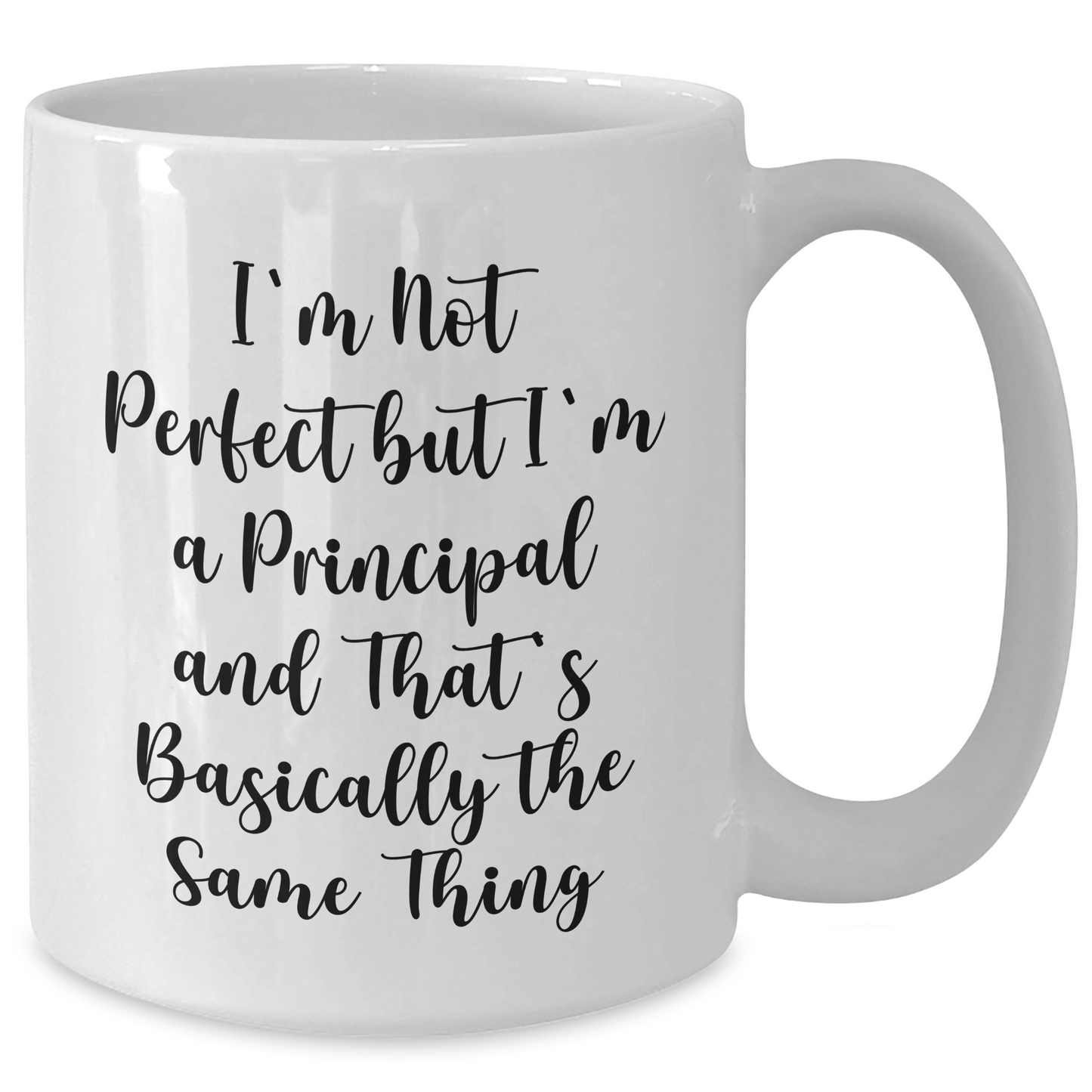Funny Principal Gifts White Coffee Mug, 'I'm Not Perfect...' - Additional