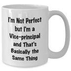 Funny Vice-Principal Quote White Coffee Mug, Gifts from Friends, Unique Graduation Present for Vice-Principals, Men, Women