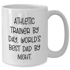 Athletic Trainer Gifts from Dad, Funny White Coffee Mug for Graduation - 'By Day, World's Best Dad By Night.'